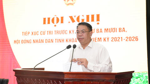 Hội nghị tiếp xúc cử tri trước kỳ họp thứ ba mươi ba Hội đồng nhân dân tỉnh khóa XV, nhiệm kỳ 2021-2026