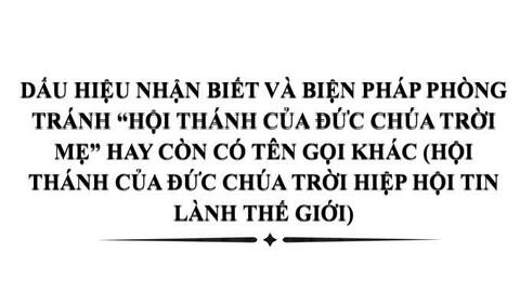 Dấu hiệu nhận biết và biện pháp phòng tránh " Hội thánh của Đức Chúa Trời Mẹ" ( Hội thánh Đức Chúa Trời hiệp hội tin lành thế giới)